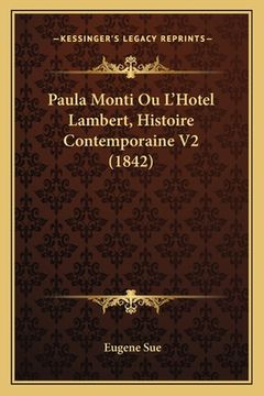 portada Paula Monti Ou L'Hotel Lambert, Histoire Contemporaine V2 (1842) (in French)