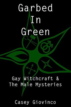 portada Garbed in Green: Gay Witchcraft & the Male Mysteries: 1 (in English)