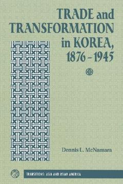 portada trade and transformation in korea, 1876-1945 (en Inglés)