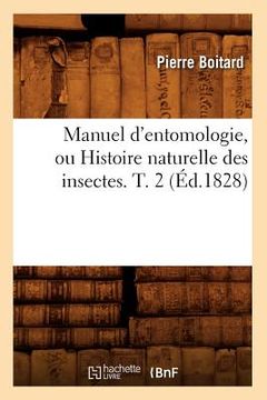 portada Manuel d'Entomologie, Ou Histoire Naturelle Des Insectes$. T. 2 (Éd.1828) (en Francés)