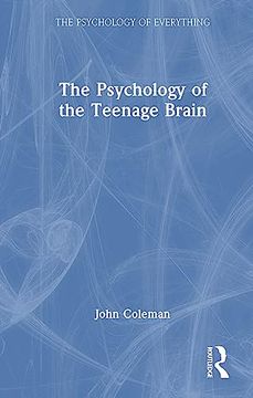 portada The Psychology of the Teenage Brain (en Inglés)