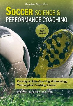portada Soccer Science & Performance Coaching: Develop an Elite Coaching Methodology With Applied Coaching Science (in English)