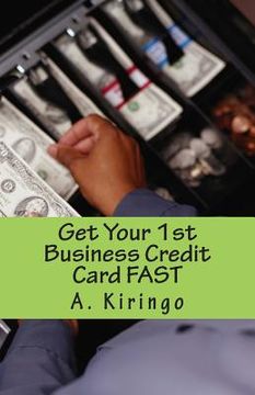 portada Get Your 1st Business Credit Card FAST: Your Success Credit Strategy (en Inglés)