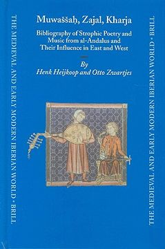 portada Muwassaḥ, Zajal, Kharja: Bibliography of Strophic Poetry and Music from Al-Andalus and Their Influence in East and West (en Inglés)