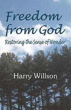 portada Freedom From God: Restoring the Sense of Wonder (in English)