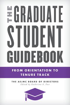 portada The Graduate Student Guidebook: From Orientation to Tenure Track (en Inglés)