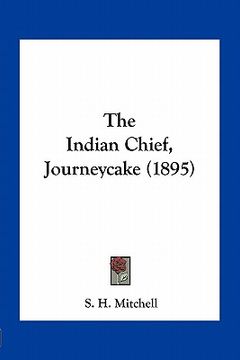 portada the indian chief, journeycake (1895) (in English)