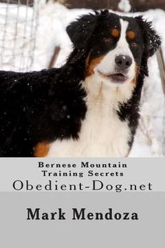 portada Bernese Mountain Training Secrets: Obedient-Dog.net (en Inglés)