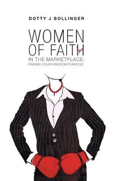 portada Women of Faith in the Marketplace: Finding Your Kingdom Purpose (en Inglés)