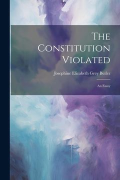 portada The Constitution Violated: An Essay (en Inglés)