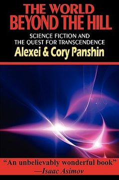 portada the world beyond the hill - science fiction and the quest for transcendence