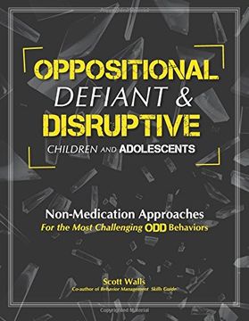 portada Oppositional, Defiant & Disruptive Children and Adolescents: Non-Medication Appoaches for the Most Challenging ODD Behaviors