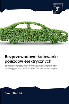 portada Bezprzewodowe ladowanie pojazdów elektrycznych (en Polaco)