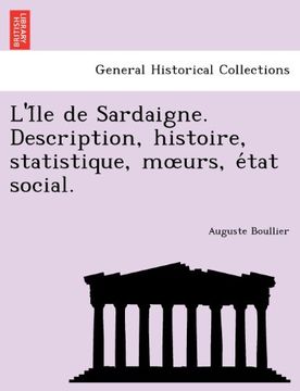 portada L'Île de Sardaigne. Description, histoire, statistique, mœurs, état social. (French Edition)