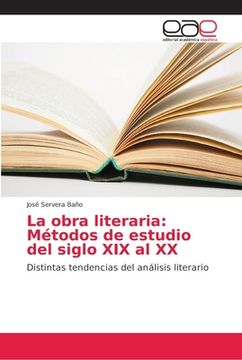 portada La obra literaria: Métodos de estudio del siglo XIX al XX (in Spanish)