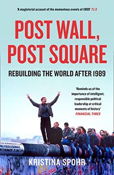 portada Post Wall Post Square: Rebuilding the World After 1989 (en Inglés)