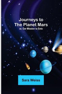portada Journeys to the Planet Mars; or, Our Mission to Ento 