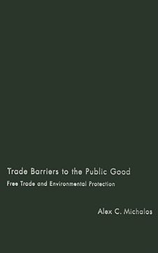 portada trade barriers to the public good: free trade and environmental protection (en Inglés)
