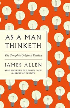 portada As a man Thinketh: The Complete Original Edition: Also Includes the Bonus Book Mastery of Destiny (a gps Guide to Life) (Gps Guides to Life) (en Inglés)