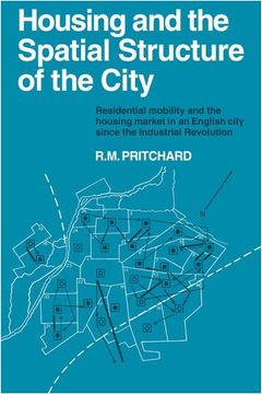 portada Housing and the Spatial Structure of the City: Residential Mobility and the Housing Market in an English City Since the Industrial Revolution (Cambridge Geographical Studies) (en Inglés)