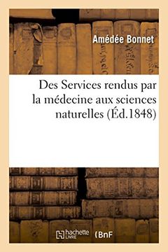 portada Des Services rendus par la médecine aux sciences naturelles
