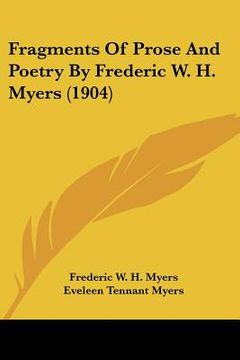 portada fragments of prose and poetry by frederic w. h. myers (1904)