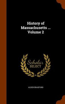 portada History of Massachusetts ... Volume 2 (en Inglés)
