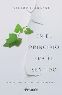 portada En El Principio Era El Sentido: Reflexiones En Torno Al Ser Humano (in Spanish)