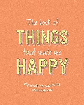 portada The Book of Things That Make Me Happy: Writing Prompt Journal (en Inglés)