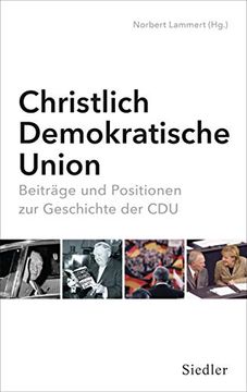 portada Christlich-Demokratische Union: Beiträge und Positionen zur Geschichte der cdu (en Alemán)