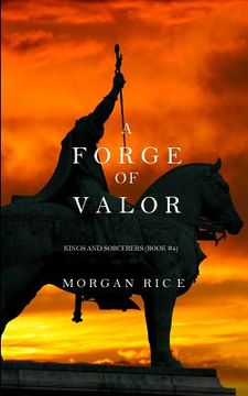 portada A Forge of Valor (Kings and Sorcerers--Book 4) (en Inglés)