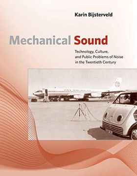 portada Mechanical Sound - Technology, Culture, and Public Problems of Noise in Thetwentieth Century (Inside Technology) (en Inglés)