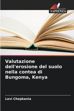 portada Valutazione dell'erosione del suolo nella contea di Bungoma, Kenya (en Italiano)