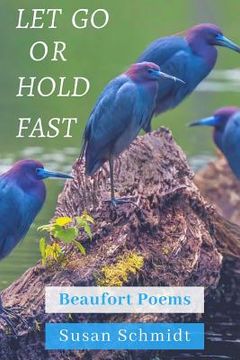 portada Let Go or Hold Fast: Beaufort Poems (en Inglés)