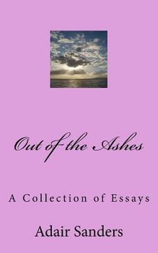 portada Out of the Ashes: A Collection of Essays (en Inglés)