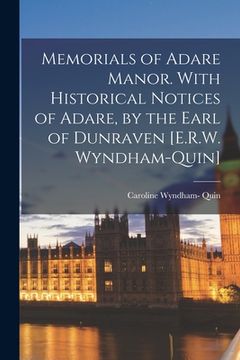 portada Memorials of Adare Manor. With Historical Notices of Adare, by the Earl of Dunraven [E.R.W. Wyndham-Quin] (en Inglés)