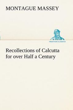 portada recollections of calcutta for over half a century (en Inglés)