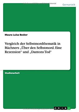 portada Vergleich der Selbstmordthematik in Büchners „Über den Selbstmord. Eine Rezension" und „Dantons Tod" (German Edition)