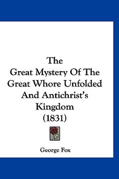 portada the great mystery of the great whore unfolded and antichrist's kingdom (1831) (in English)