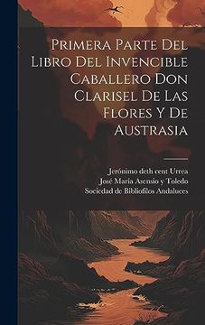 portada Primera Parte del Libro del Invencible Caballero don Clarisel de las Flores y de Austrasia