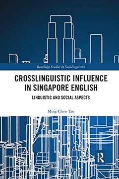 portada Crosslinguistic Influence in Singapore English (Routledge Studies in Sociolinguistics) (en Inglés)