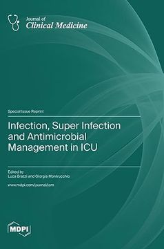 portada Infection, Super Infection and Antimicrobial Management in ICU (en Inglés)