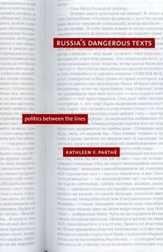 portada Russia's Dangerous Texts: Politics Between the Lines (en Inglés)