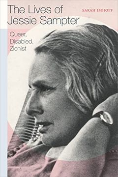 portada The Lives of Jessie Sampter: Queer, Disabled, Zionist (en Inglés)