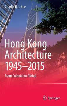 portada Hong Kong Architecture 1945-2015: From Colonial to Global (en Inglés)