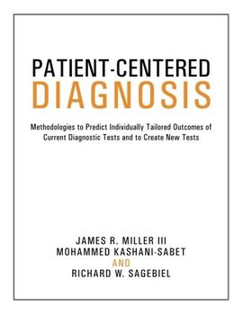 portada Patient-Centered Diagnosis: Methodologies to Predict Individually Tailored Outcomes of Current Diagnostic Tests and to Create new Tests (en Inglés)