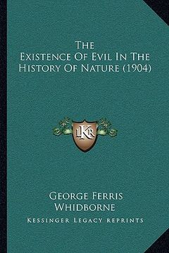 portada the existence of evil in the history of nature (1904) (en Inglés)