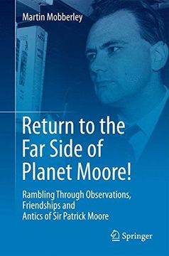 portada Return to the far Side of Planet Moore! Rambling Through Observations, Friendships and Antics of sir Patrick Moore (in English)