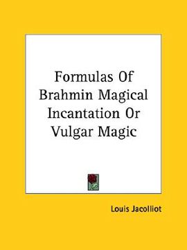 portada formulas of brahmin magical incantation or vulgar magic (en Inglés)