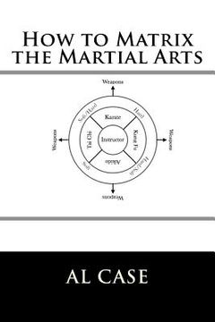 portada How to Matrix the Martial Arts (en Inglés)